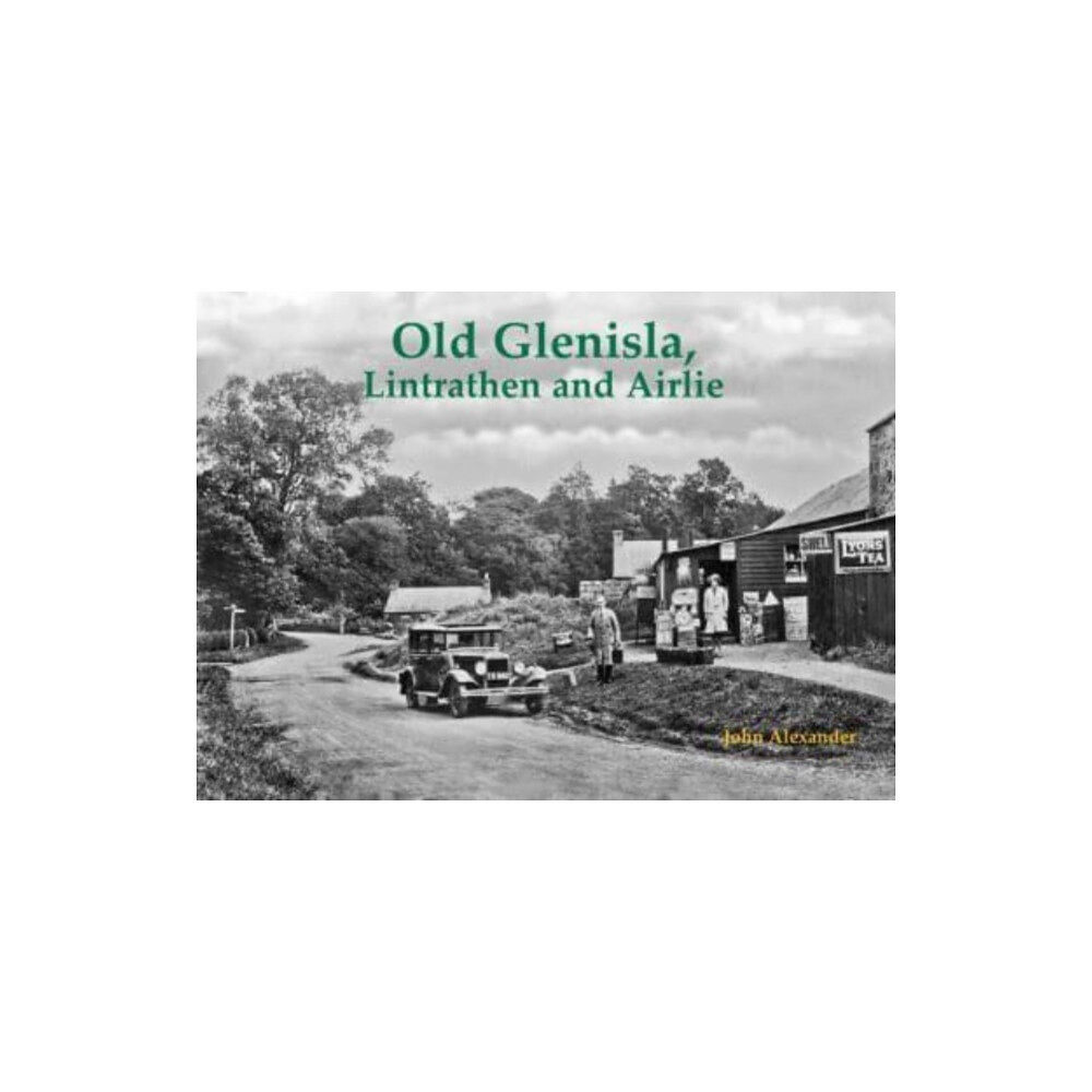 Stenlake Publishing Old Glenisla, Lintrathen and Airlie (häftad, eng)