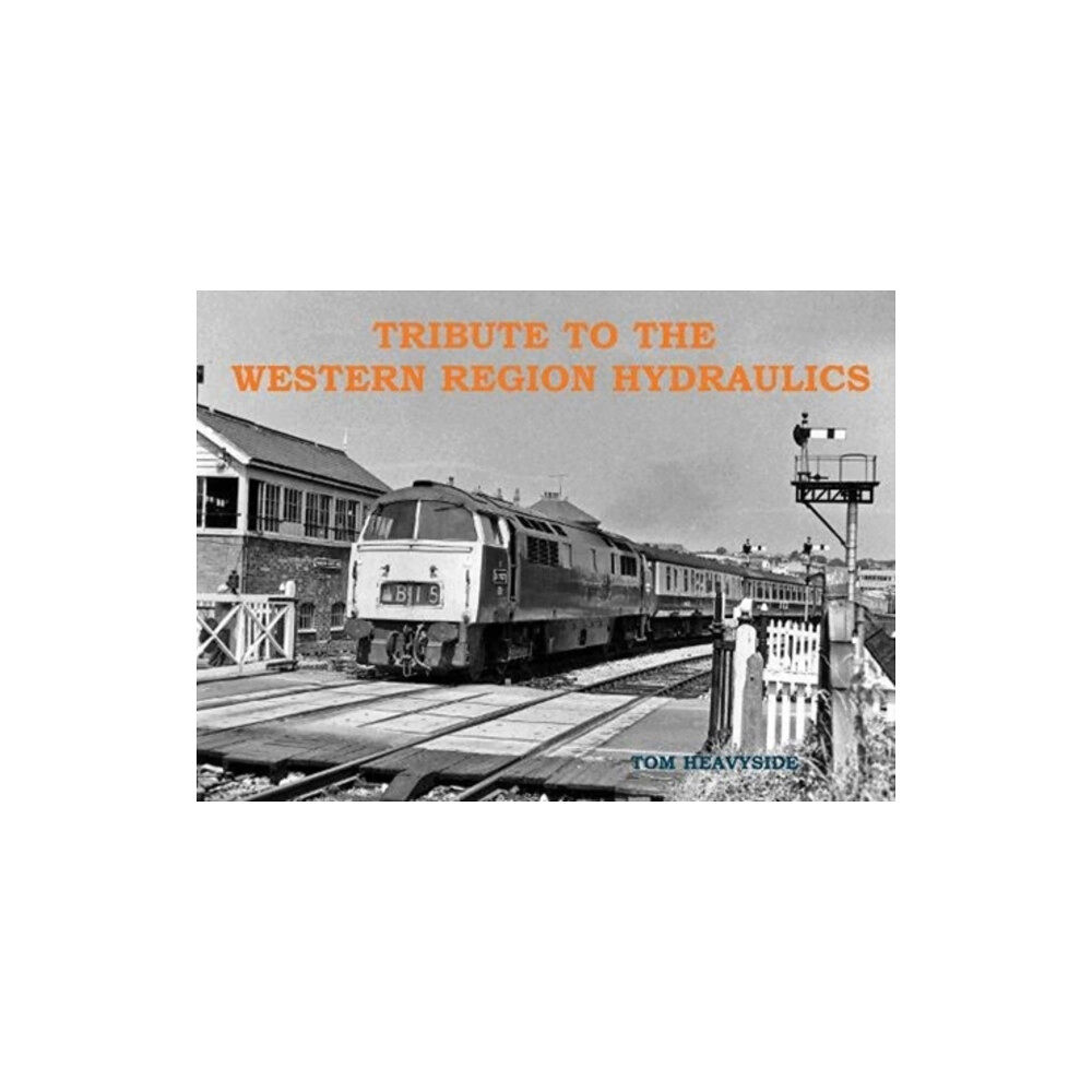 Stenlake Publishing Tribute to the Western Region Hydraulics (häftad, eng)