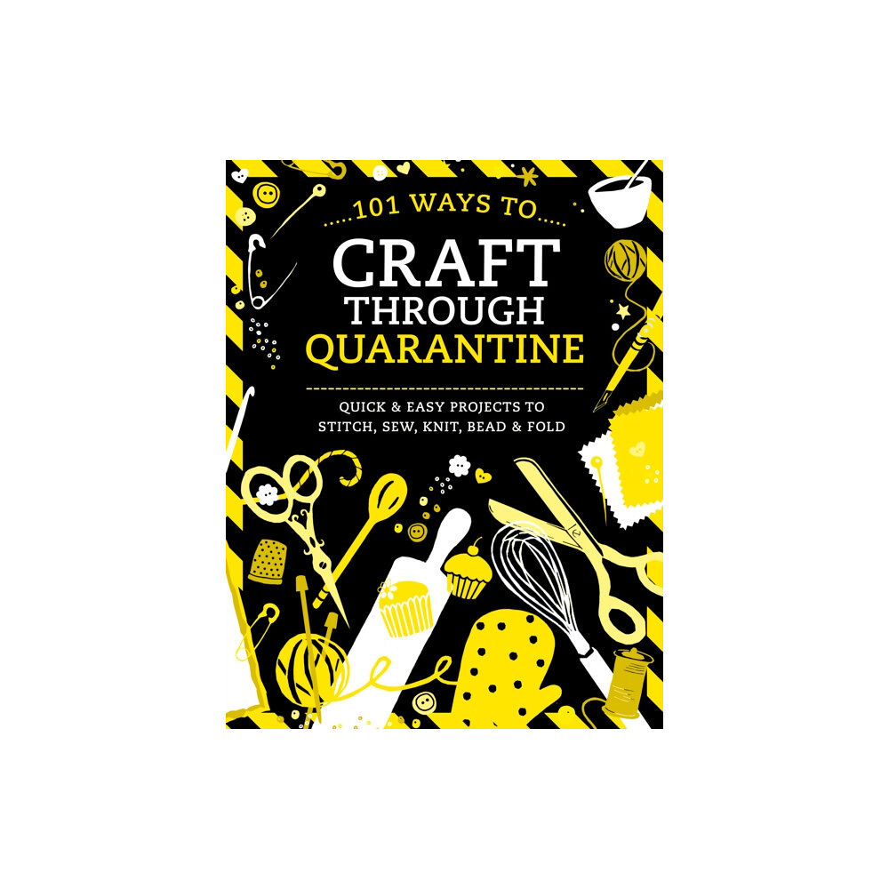 David & Charles 101 Ways to Craft Through Quarantine (häftad, eng)