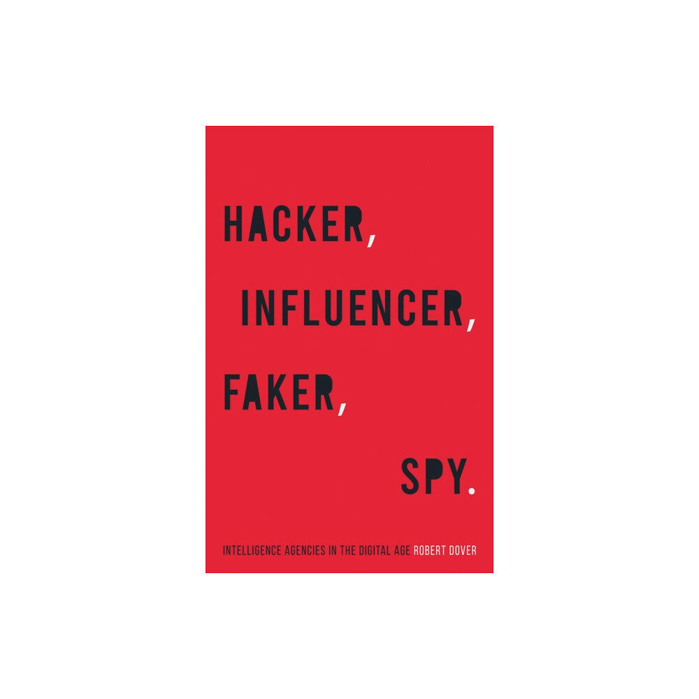 C hurst & co publishers ltd Hacker, Influencer, Faker, Spy (inbunden, eng)