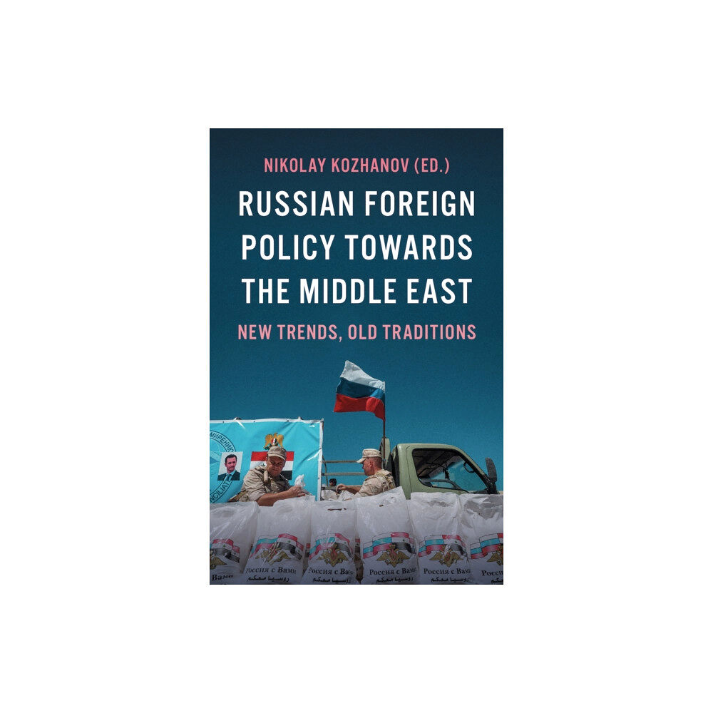 C hurst & co publishers ltd Russian Foreign Policy Towards the Middle East (häftad, eng)