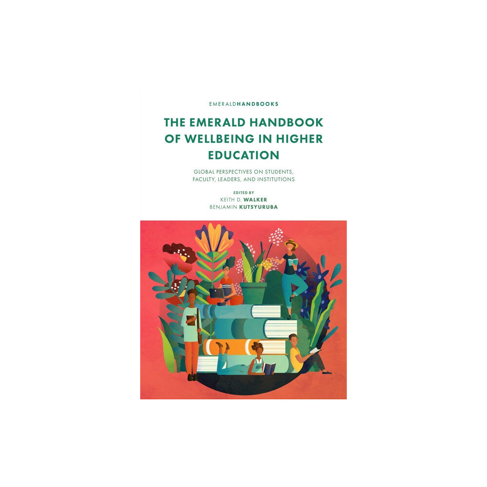 Emerald Publishing Limited The Emerald Handbook of Wellbeing in Higher Education (inbunden, eng)