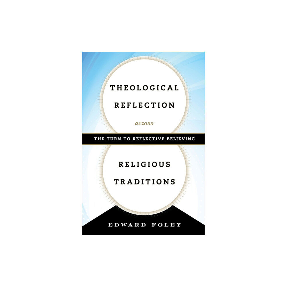 Rowman & littlefield Theological Reflection across Religious Traditions (häftad, eng)