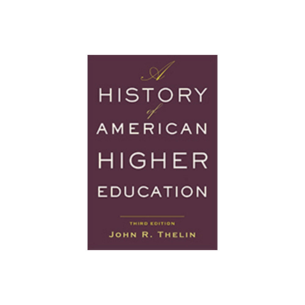 Johns Hopkins University Press A History of American Higher Education (häftad, eng)