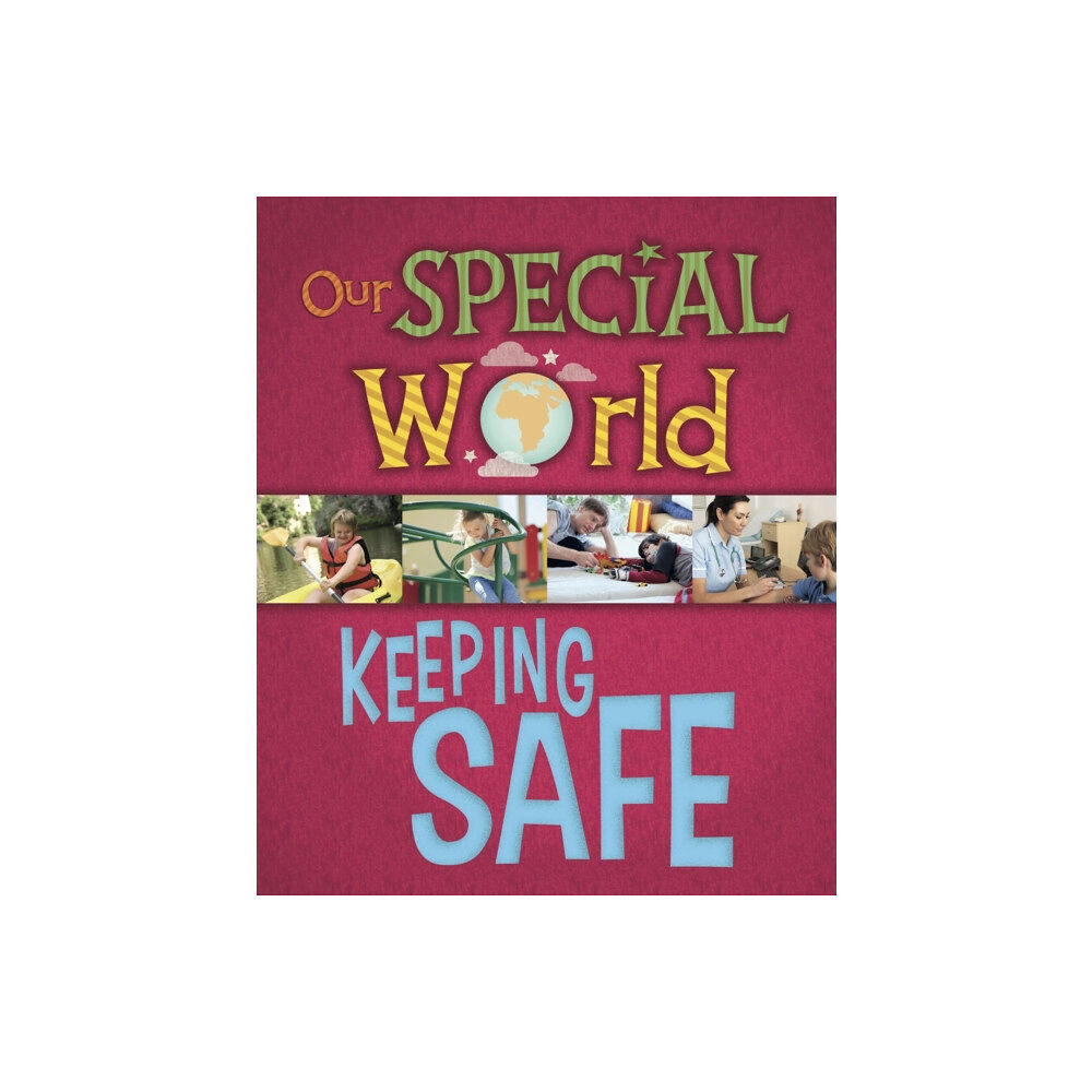 Hachette Children's Group Our Special World: Keeping Safe (häftad, eng)