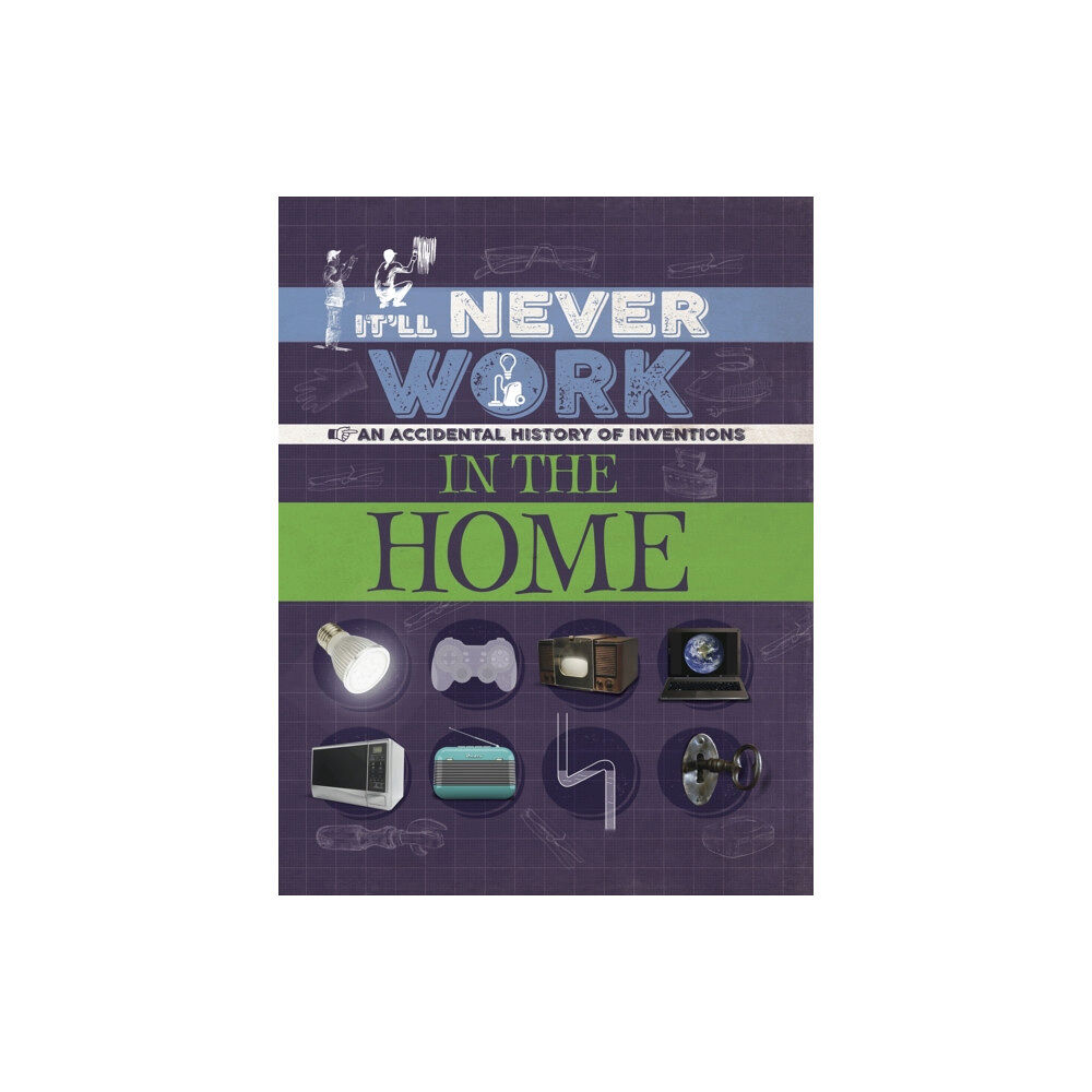 Hachette Children's Group It'll Never Work: In the Home (häftad, eng)