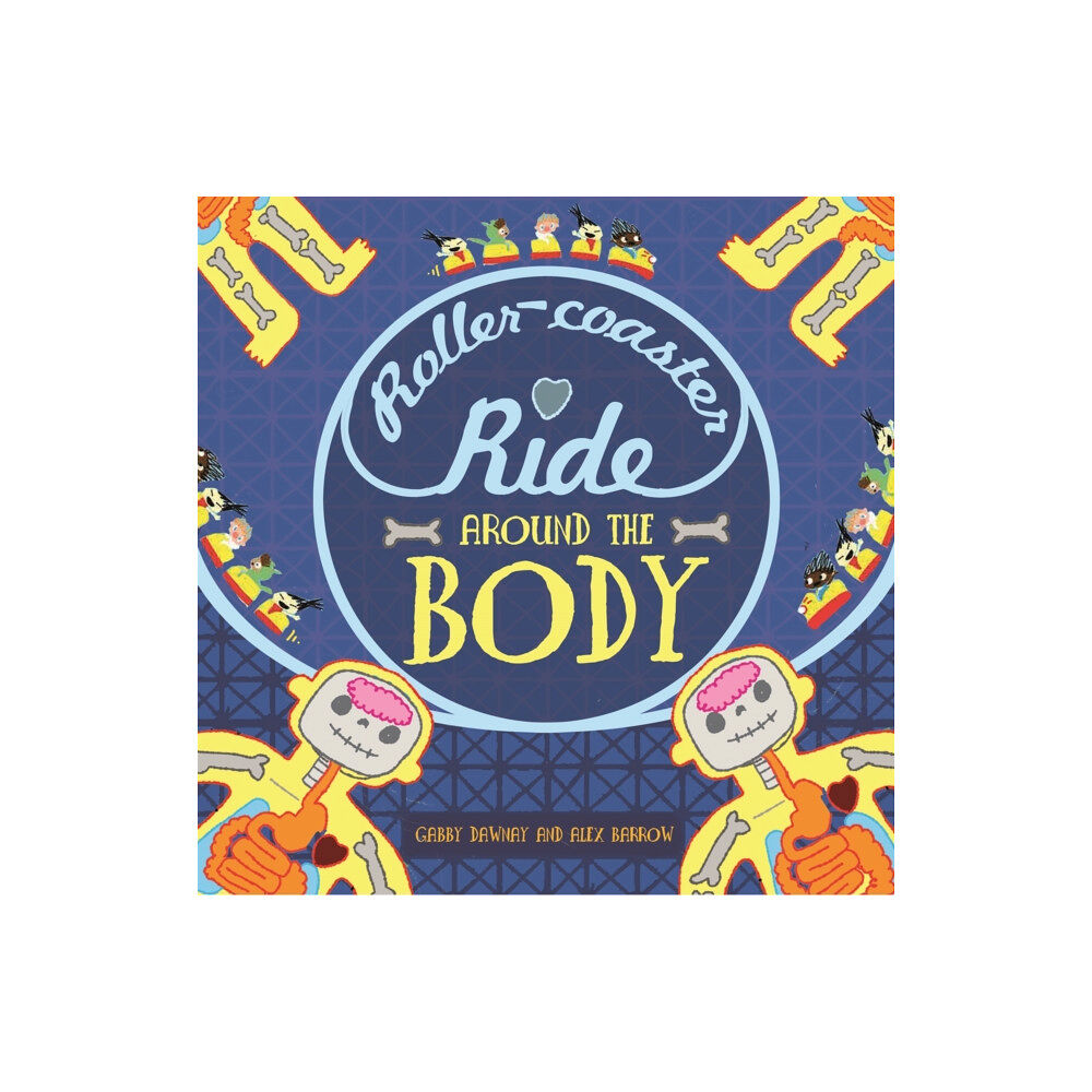 Hachette Children's Group A Roller-coaster Ride Around The Body (inbunden, eng)