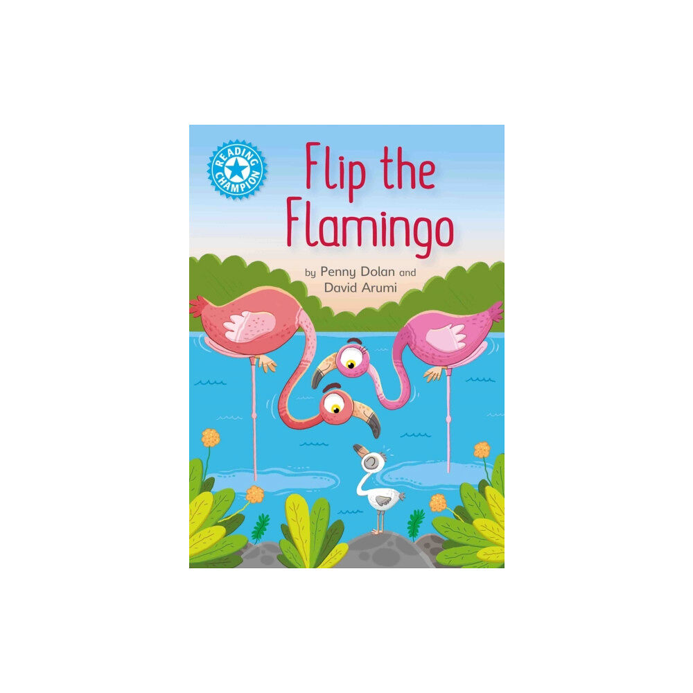 Hachette Children's Group Reading Champion: Flip the Flamingo (häftad, eng)