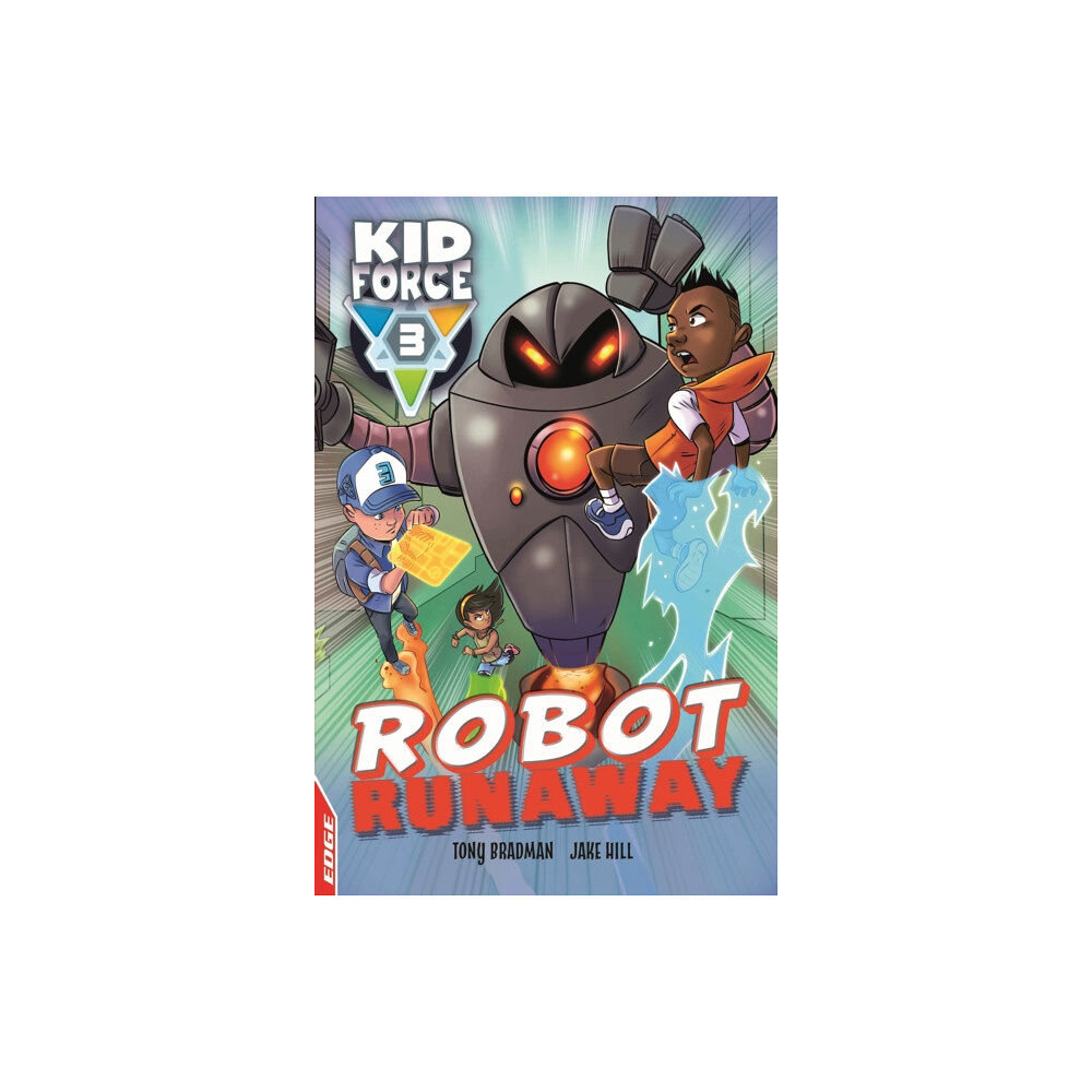 Hachette Children's Group EDGE: Kid Force 3: Robot Runaway (inbunden, eng)