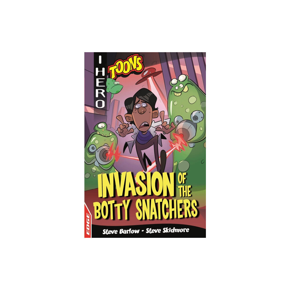 Hachette Children's Group EDGE: I HERO: Toons: Invasion of the Botty Snatchers (häftad, eng)