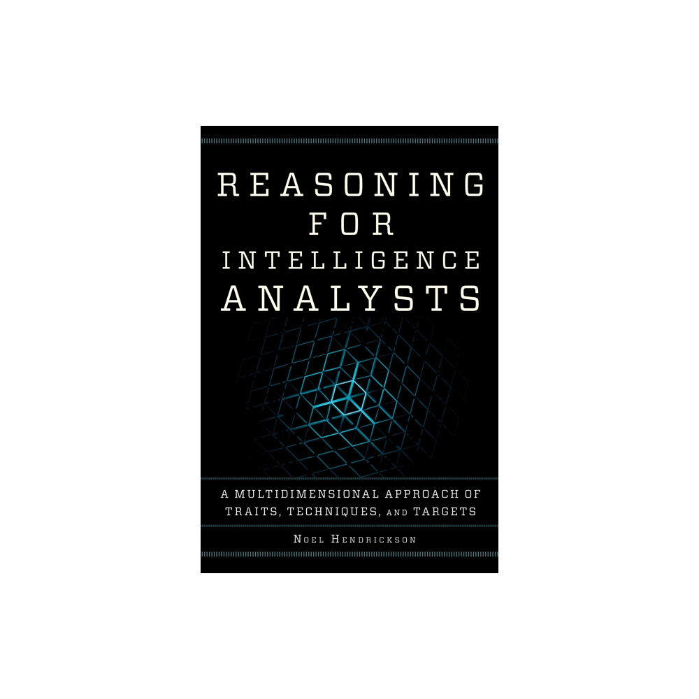 Rowman & littlefield Reasoning for Intelligence Analysts (häftad, eng)