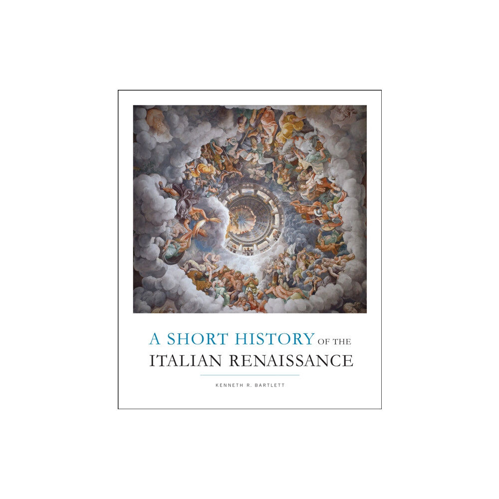 University of Toronto Press A Short History of the Italian Renaissance (häftad, eng)