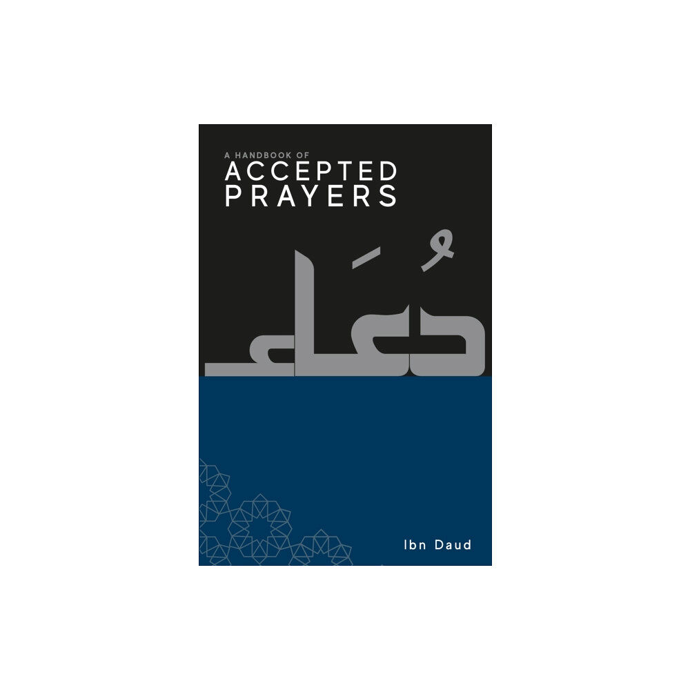 Ibn Daud Books A Handbook of Accepted Prayers (inbunden, eng)