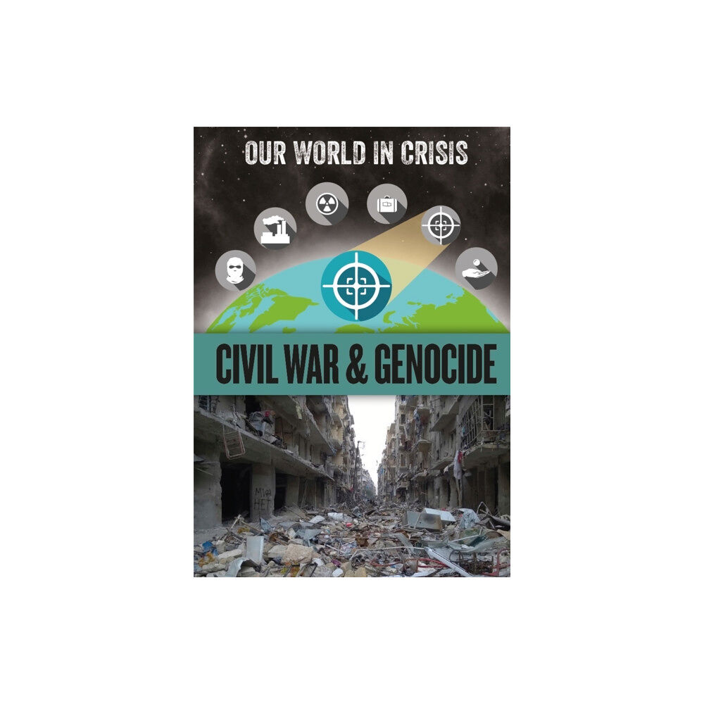 Hachette Children's Group Our World in Crisis: Civil War and Genocide (inbunden, eng)