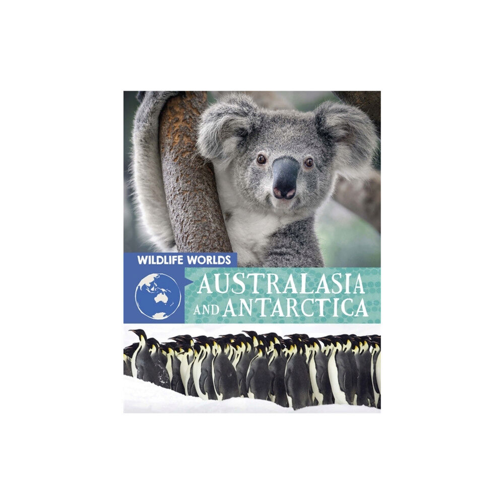 Hachette Children's Group Wildlife Worlds: Australasia and Antarctica (häftad, eng)