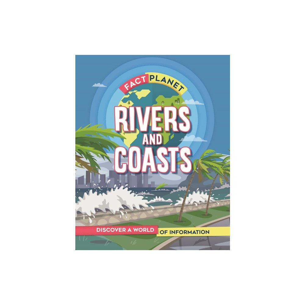 Hachette Children's Group Fact Planet: Rivers and Coasts (inbunden, eng)