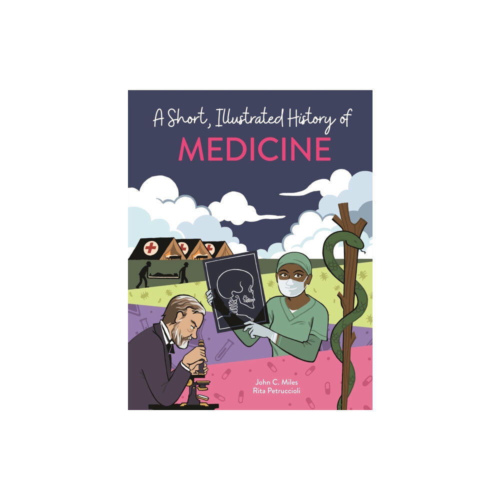 Hachette Children's Group A Short, Illustrated History of… Medicine (häftad, eng)