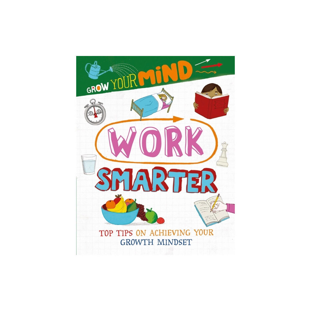 Hachette Children's Group Grow Your Mind: Work Smarter (häftad, eng)