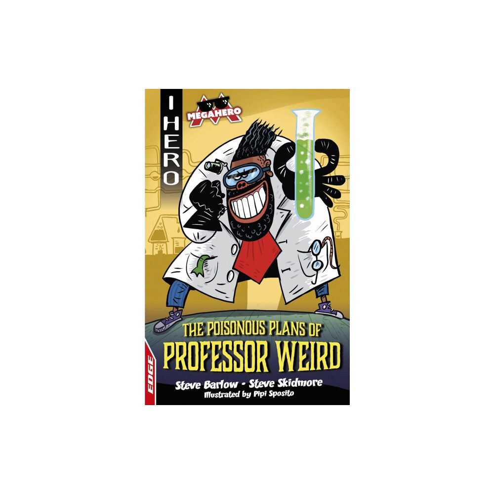 Hachette Children's Group EDGE: I HERO: Megahero: The Poisonous Plans of Professor Weird (häftad, eng)