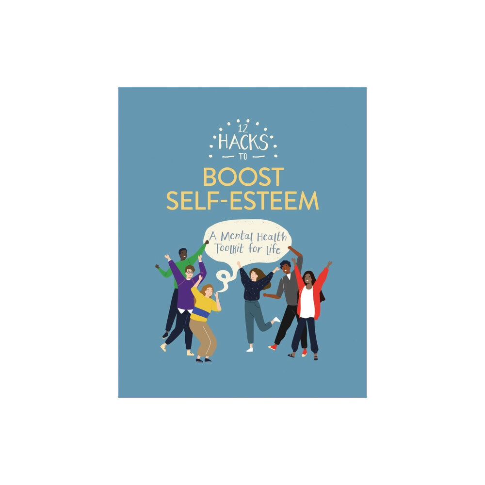 Hachette Children's Group 12 Hacks to Boost Self-esteem (häftad, eng)