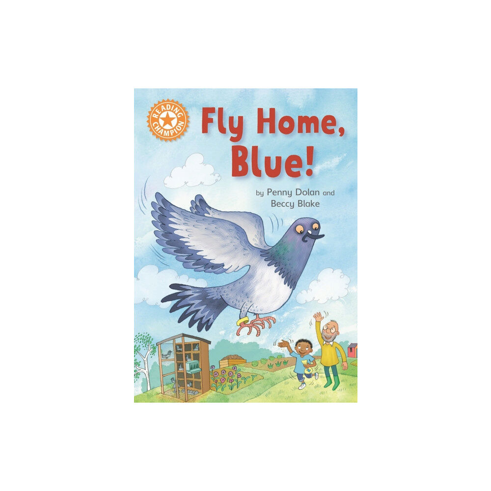 Hachette Children's Group Reading Champion: Fly Home, Blue! (häftad, eng)