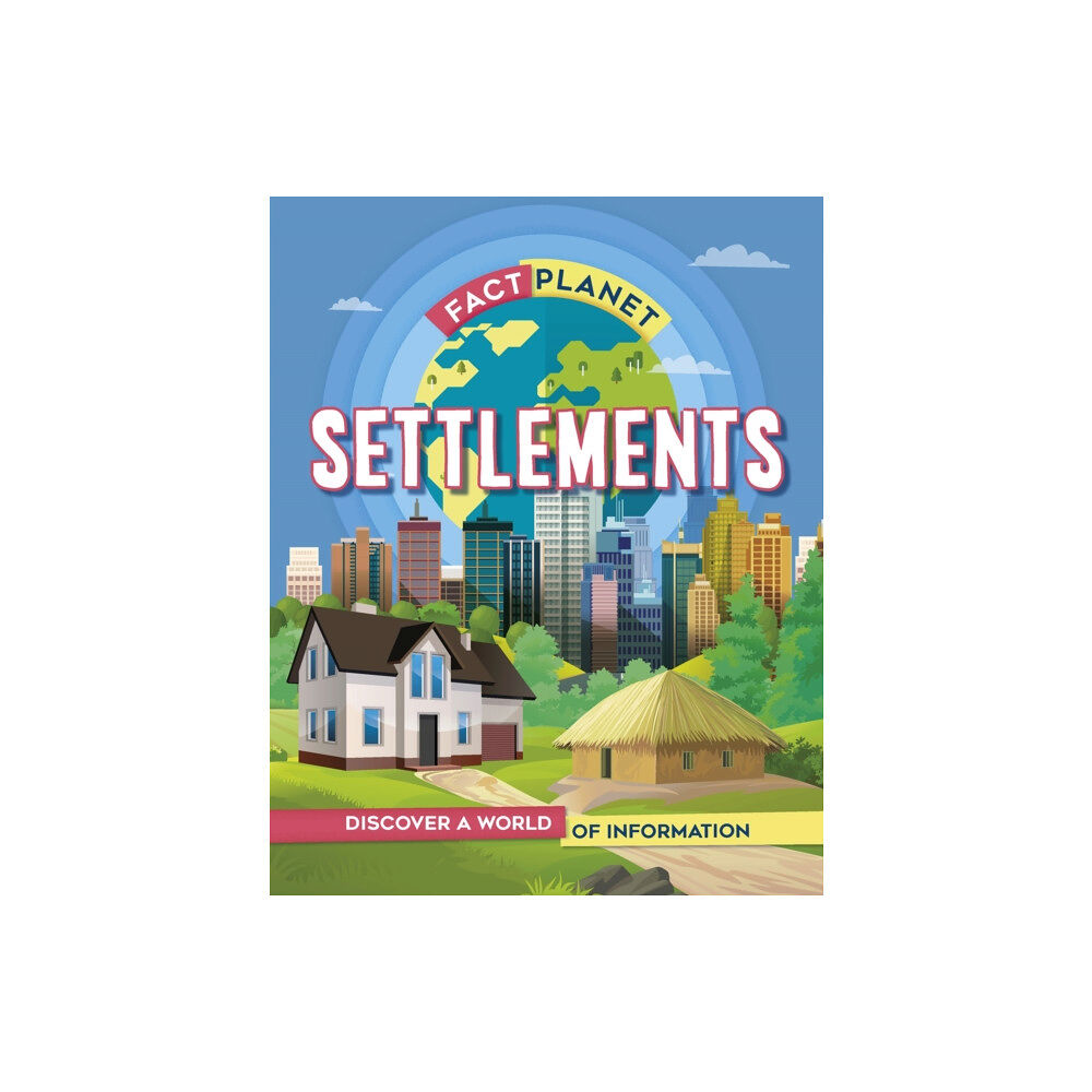 Hachette Children's Group Fact Planet: Settlements (inbunden, eng)