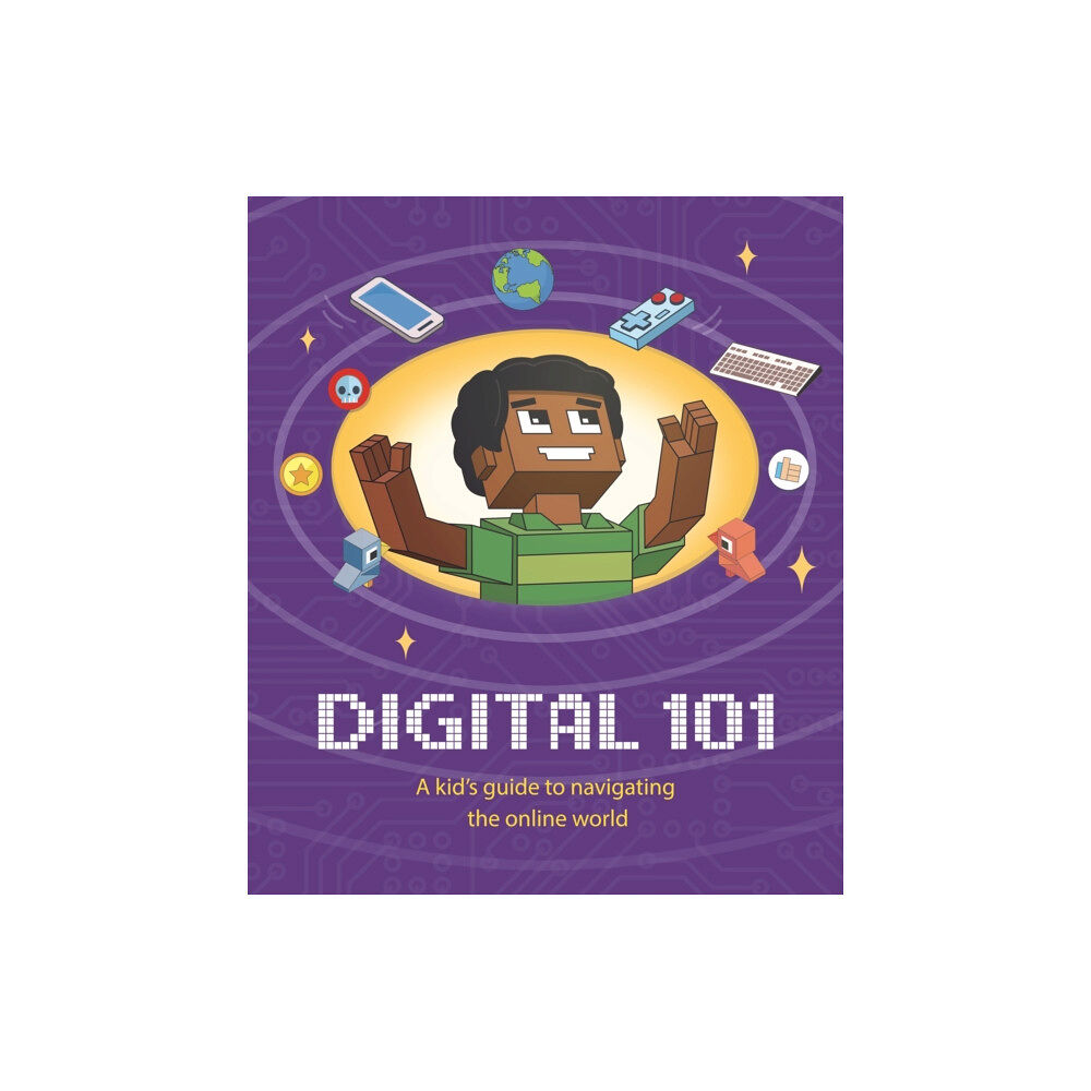 Hachette Children's Group Digital 101: A Kid's Guide to Navigating the Online World (inbunden, eng)