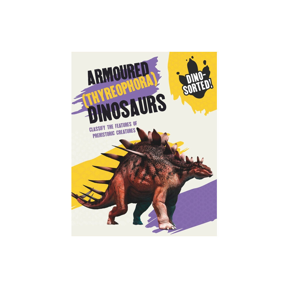 Hachette Children's Group Dino-sorted!: Armoured (Thyreophora) Dinosaurs (häftad, eng)