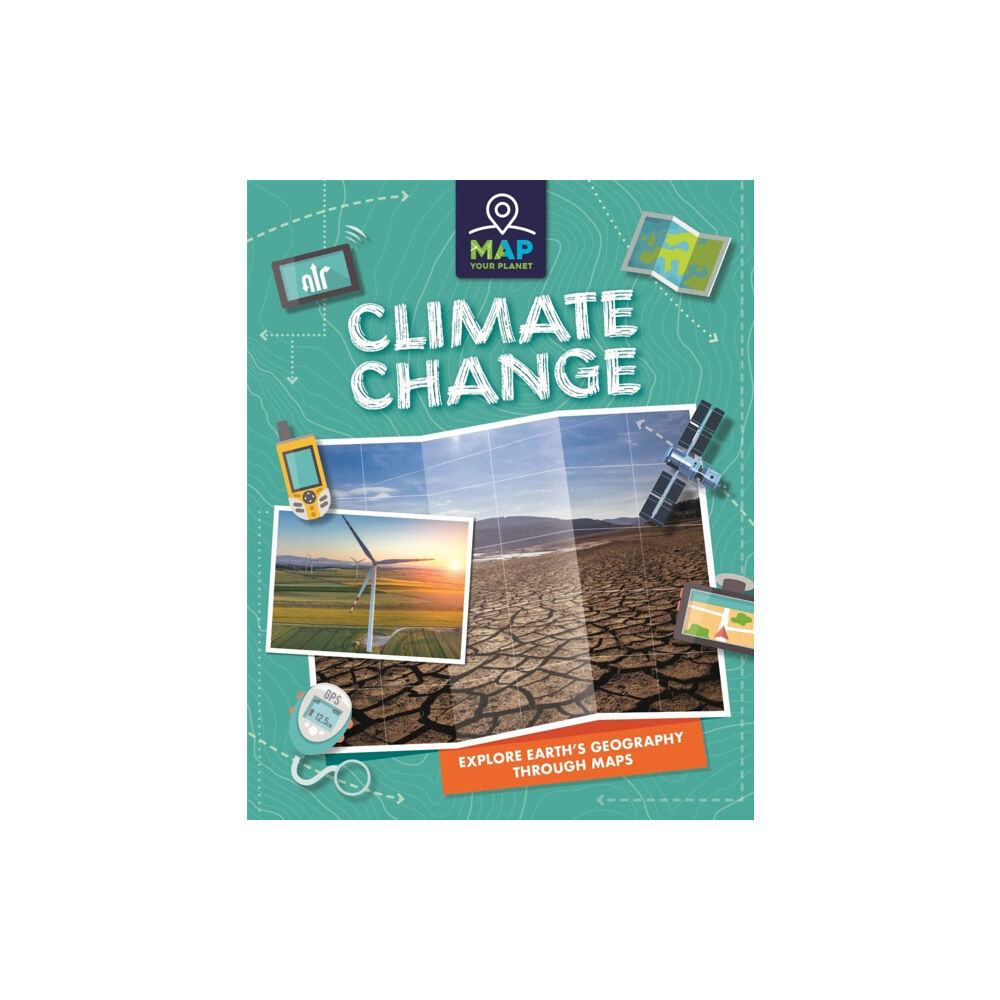 Hachette Children's Group Map Your Planet: Climate Change (häftad, eng)