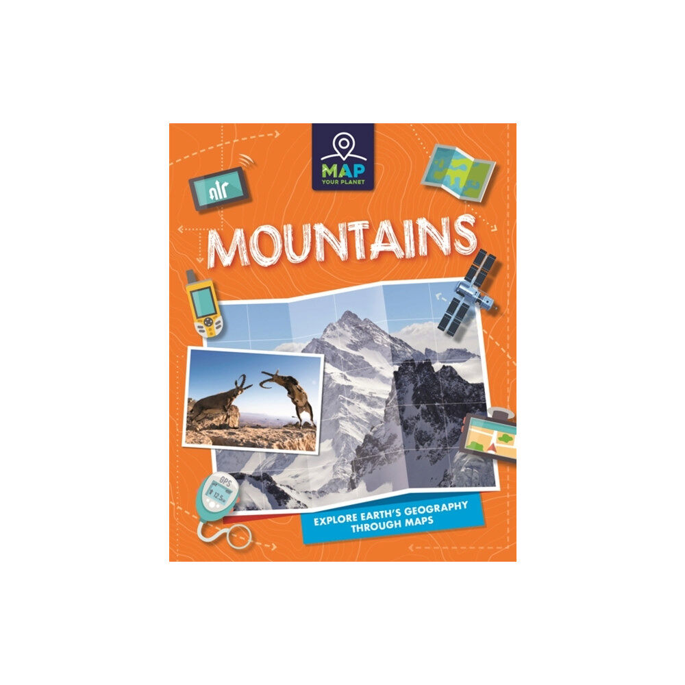 Hachette Children's Group Map Your Planet: Mountains (inbunden, eng)