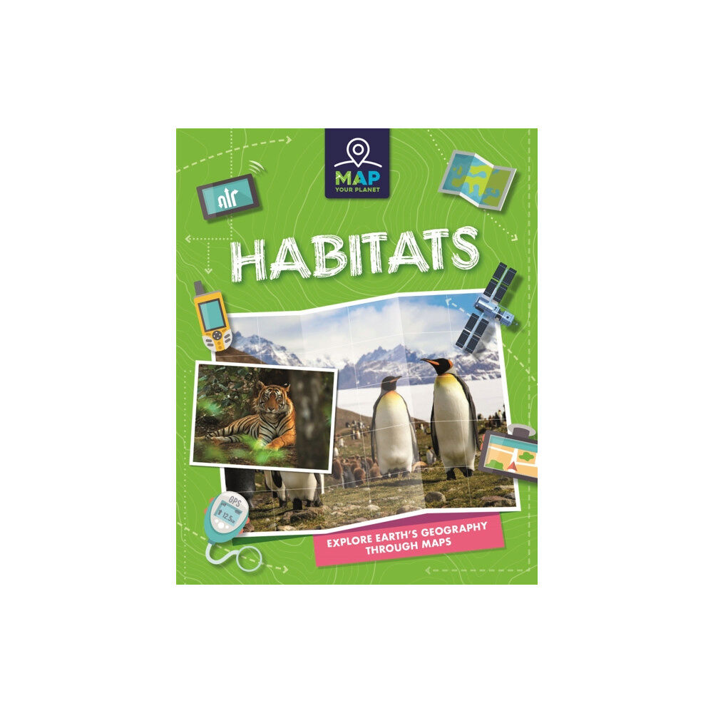 Hachette Children's Group Map Your Planet: Habitats (häftad, eng)