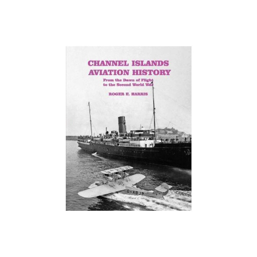 Stenlake Publishing Channel Islands Aviation History (häftad, eng)