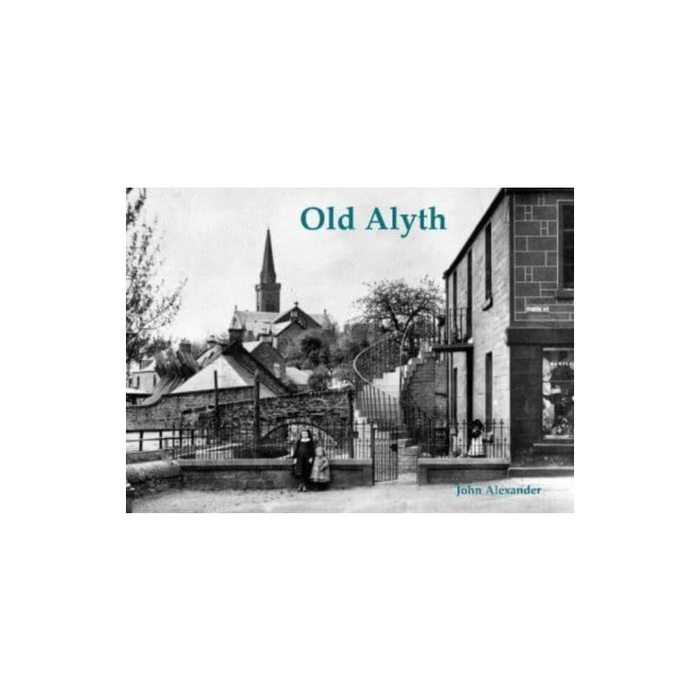 Stenlake Publishing Old Alyth (häftad, eng)