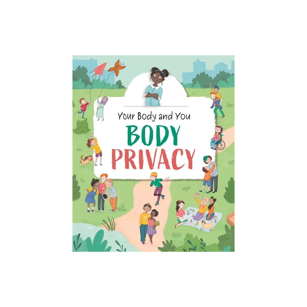 Hachette Children's Group Your Body and You: Body Privacy (inbunden, eng)