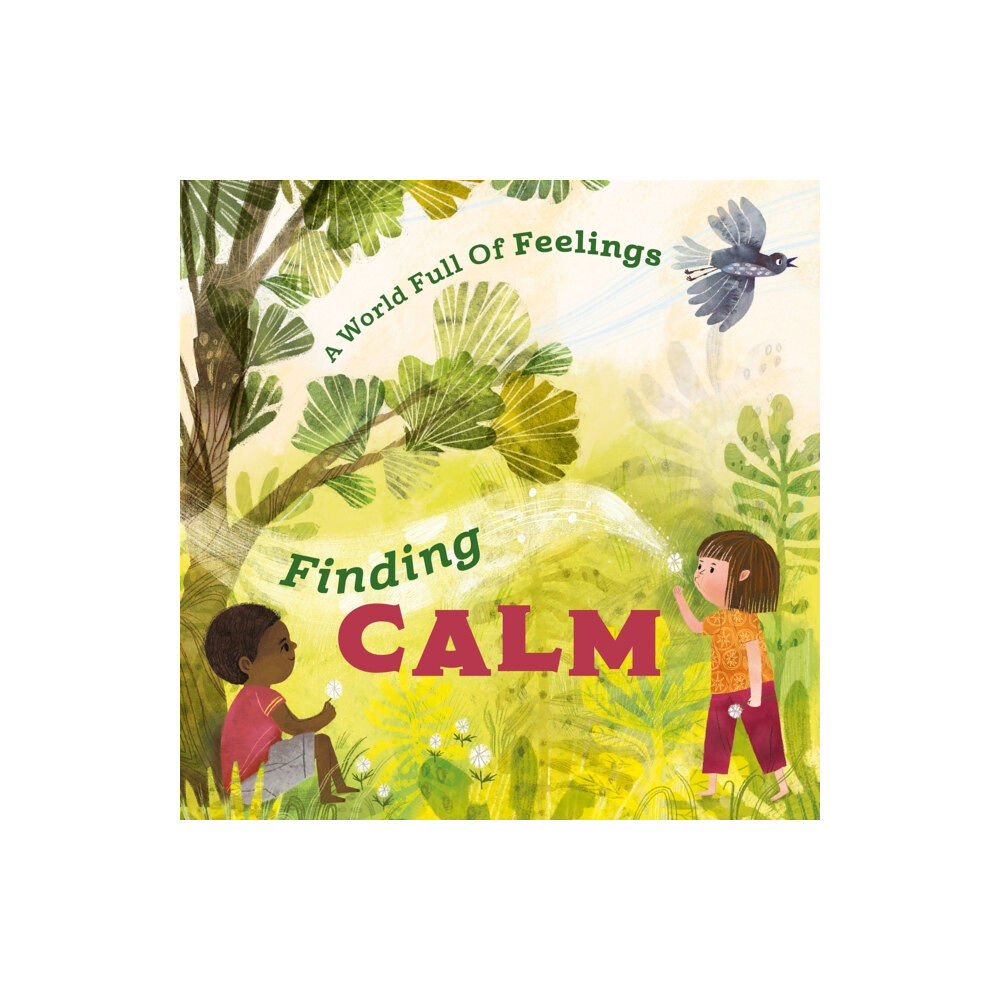 Hachette Children's Group A World Full of Feelings: Finding Calm (inbunden, eng)