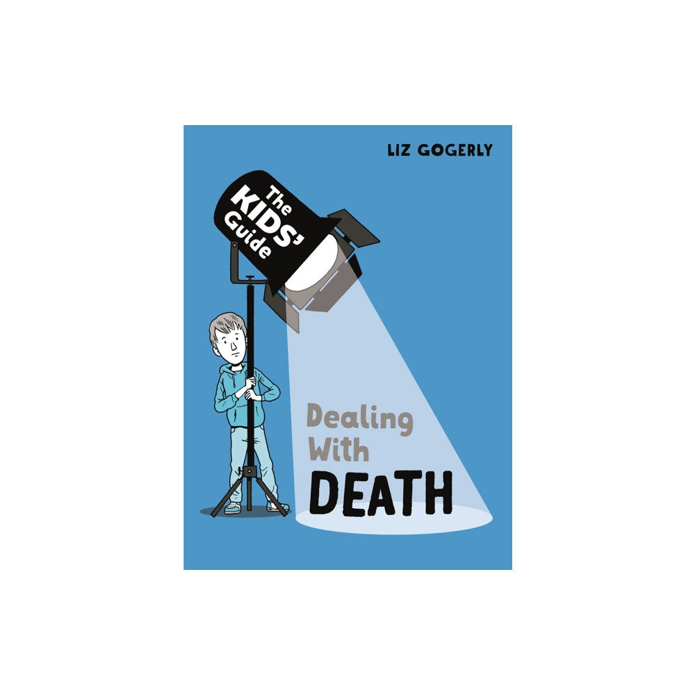 Hachette Children's Group The Kids' Guide: Dealing with Death (inbunden, eng)