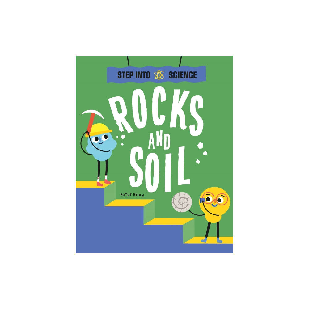 Hachette Children's Group Step Into Science: Rocks and Soil (inbunden, eng)