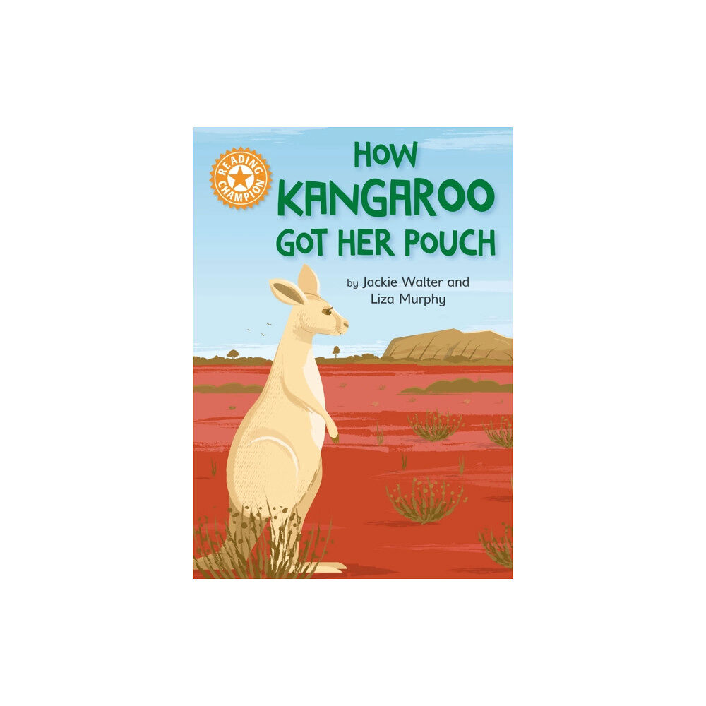 Hachette Children's Group Reading Champion: How Kangaroo Got Her Pouch (häftad, eng)