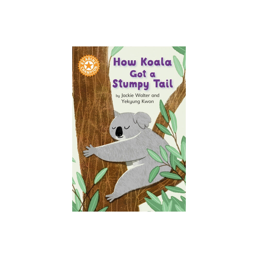 Hachette Children's Group Reading Champion: How Koala Got a Stumpy Tail (häftad, eng)