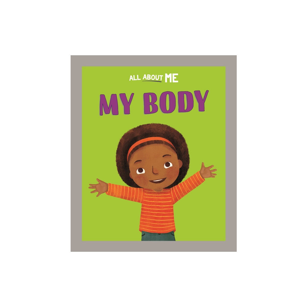 Hachette Children's Group All About Me: My Body (inbunden, eng)