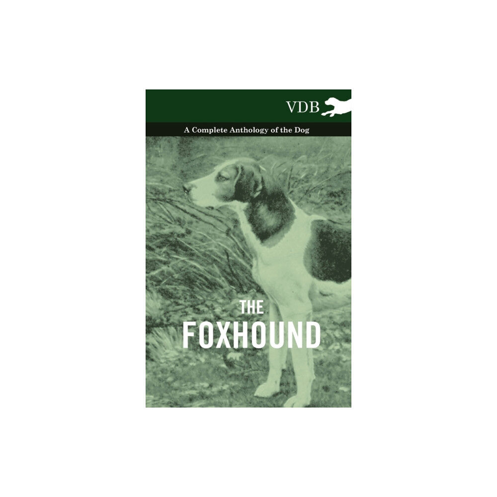 Read Books The Foxhound - A Complete Anthology of the Dog (häftad, eng)