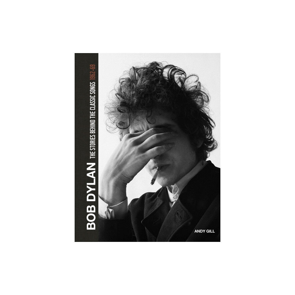 Headline Publishing Group Bob Dylan: The Stories Behind the Songs, 1962-69 (inbunden, eng)