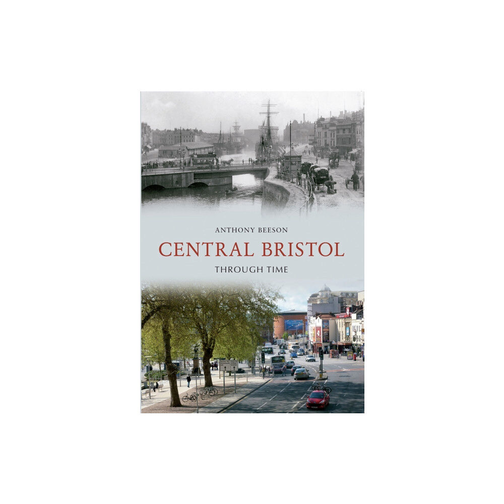 Amberley Publishing Central Bristol Through Time (häftad, eng)