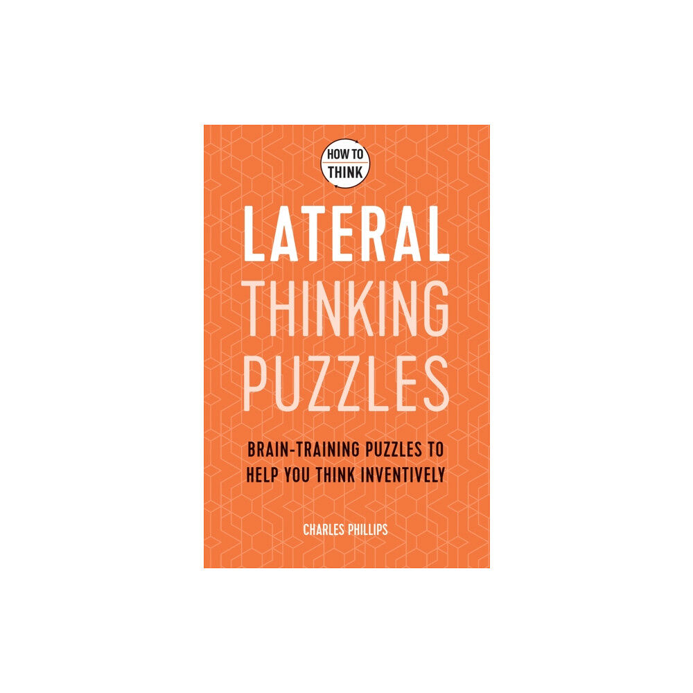 Headline Publishing Group How to Think - Lateral Thinking Puzzles (häftad, eng)