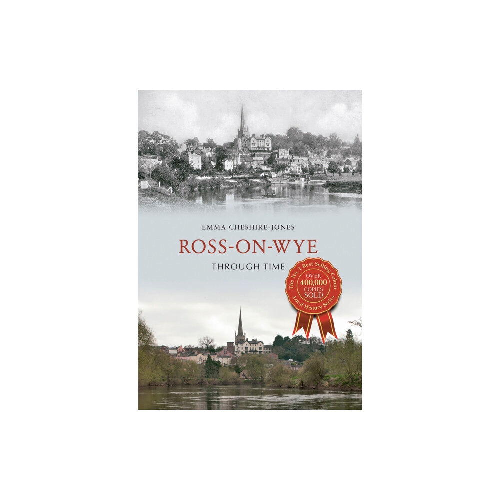 Amberley Publishing Ross-on-Wye Through Time (häftad, eng)