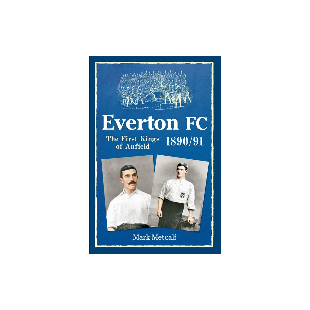 Amberley Publishing Everton FC 1890-91 (häftad, eng)