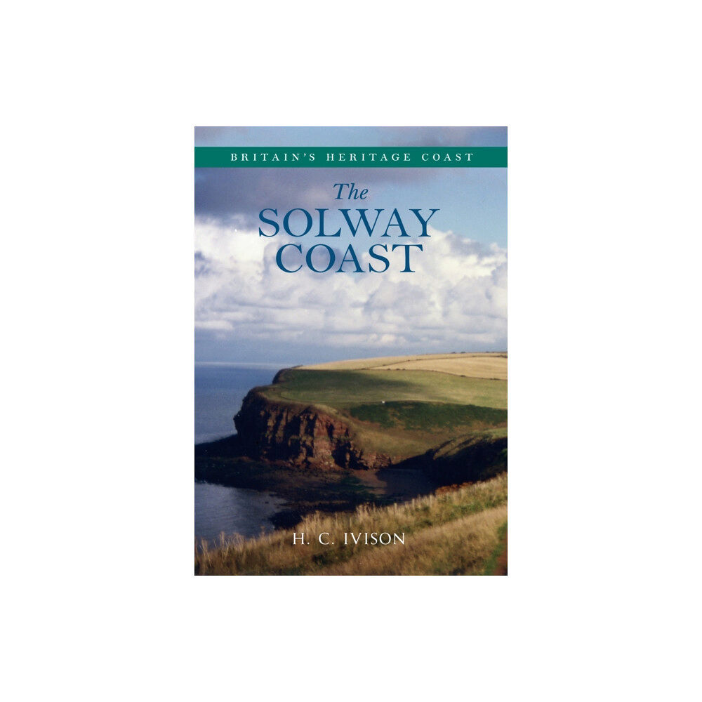 Amberley Publishing The Solway Coast Britain's Heritage Coast (häftad, eng)