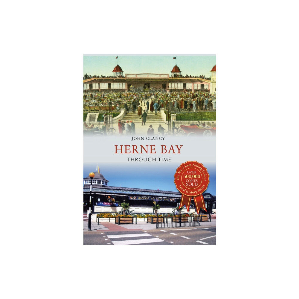 Amberley Publishing Herne Bay Through Time (häftad, eng)