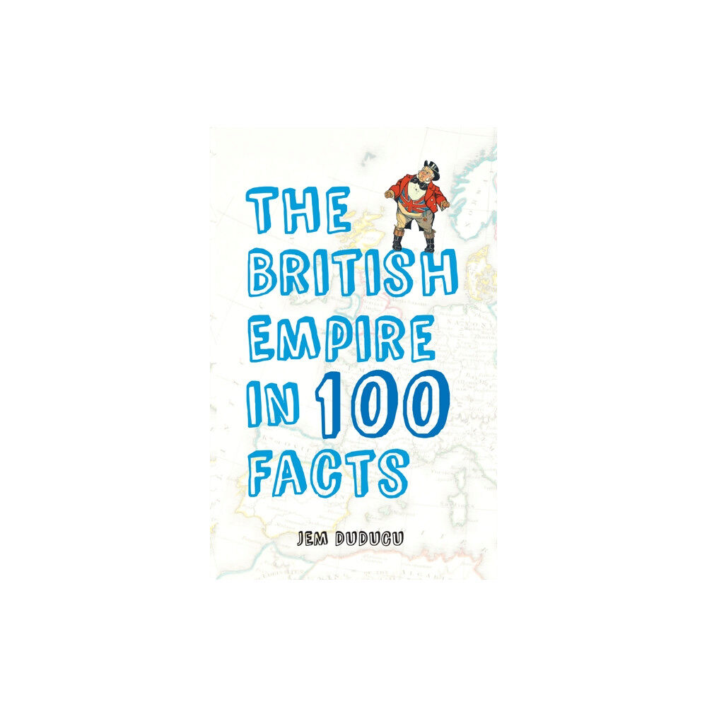 Amberley Publishing The British Empire in 100 Facts (häftad, eng)