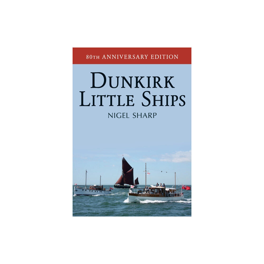 Amberley Publishing Dunkirk Little Ships (häftad, eng)